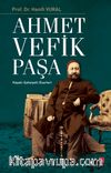 Ahmet Vefik Paşa & Hayatı - Şahsiyeti - Eserleri