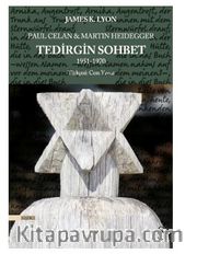 Paul Celan <br /> Martin Heidegger - Tedirgin Sohbet