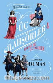 Üç Silahşörler 4 - Louise De La Valliere (Ciltli)
