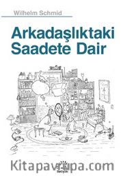 Arkadaşlıktaki Saadete Dair