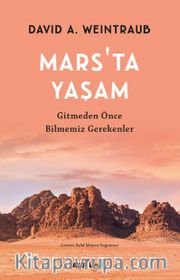 Mars’ta Yaşam <br /> Gitmeden Önce Bilmemiz Gereken
