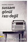 Sussam Gönül Razı Değil