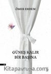 Güneş Kalır Bir Başına