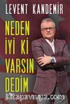 Neden İyi ki Varsın Dedim
