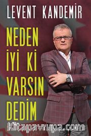 Neden İyi ki Varsın Dedim