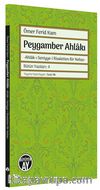 Peygamber Ahlakı & Ahlak-ı Seniyye-i Risaletten Bir Nebze