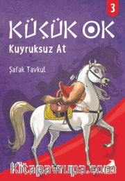 Küçük Ok 3 / Kuyruksuz At
