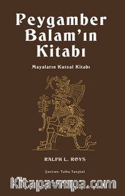 Peygamber Balam’ın Kitabı <br /> Mayaların Kutsal Kitabı