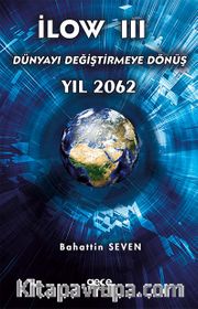 İlow III <br /> Dünyayı Değiştirmeye Dönüş Yıl 2062