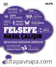 Felsefe Nasıl Çalışır (Ciltli) / DK Nasıl Çalışır Serisi