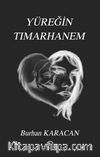 Yüreğin Tımarhanem