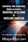 Kurumsal Yine/Yenilenme: Örnek Olaylarla Örgütsel Rezilyans ve Krizlere Yanıtlar