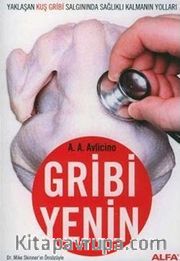 Gribi Yenin - Yaklaşan Kuş Gribi Salgınında Sağlıklı Kalmanın Yolları