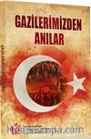 Gazilerimizden Anılar