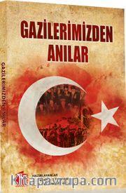 Gazilerimizden Anılar