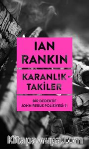 Karanlıktakiler - Bir Dedektif John Rebus Polisiyesi: 11