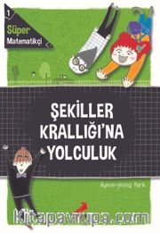 Süper Matematikçi 1 / Şekiller Krallığı’na Yolculuk