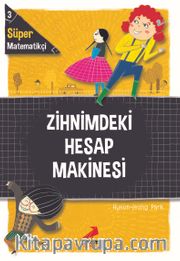 Süper Matematikçi 3 / Zihnimdeki Hesap Makinesi 