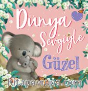 Dünya Sevgiyle Güzel