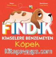 Fındık <br /> Kimselere Benzemeyen Köpek