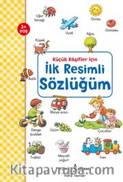 İlk Resimli Sözlüğüm / Küçük Kaşifler İçin
