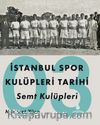 İstanbul Spor Kulüpleri Tarihi Semt Kulüpleri (3. Cilt)