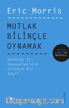 Mutlak Bilinçle Oynamak