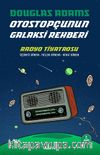 Otostopçunun Galaksi Rehberi - Radyo Tiyatrosu