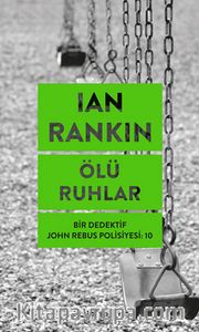 Ölü Ruhlar - Bir Dedektif John Rebus Polisiyesi: 10
