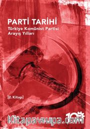 Parti Tarihi (2.Kitap) <br /> Türkiye Komünist Partisi Arayış Yılları 1927-1965