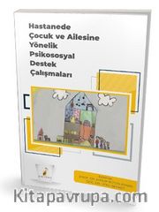 Hastanede Çocuk ve Ailesine Yönelik Psikososyal Destek Çalışmaları