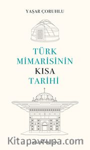 Türk Mimarisinin Kısa Tarihi