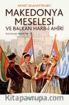 Makedonya Meselesi ve Balkan Harb-i Ahîri 
