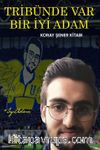 Tribünde Var Bir İyi Adam & Koray Şener Kitabı