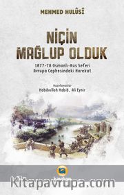 Niçin Mağlup Olduk? <br /> (1877-78 Osmanlı-Rus Seferi)