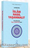 40 Başlıkta İslam Nasıl Yaşanmalı? (Ciltli)