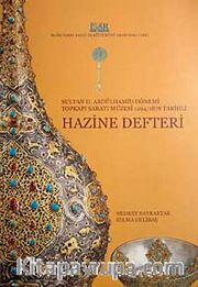 Sultan II. Abdülhamid Dönemi Topkapı Sarayı Müzesi 1294-1878 Tarihi Hazine Defteri
