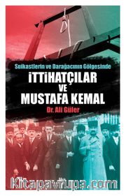 İttihatçılar ve Mustafa Kemal