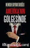Amerika’nın Gölgesinde & Bencil Hesaplar