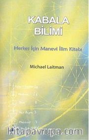 Kabala Bilimi <br /> Herkes İçin Manevi İlim Kitabı