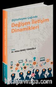 Dijitalleşme Çağında Değişen İletişim Dinamikleri