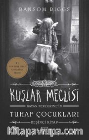 Kuşlar Meclisi / Bayan Peregrine’in Tuhaf Çocukları 5