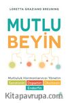 Mutlu Beyin & Mutluluk Hormonlarınızı Yönetin