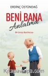 Beni Bana Anlatma & Bir Gencin Manifestosu