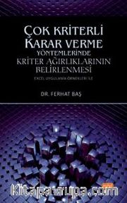 Çok Kriterli Karar Verme Yöntemlerinde Kriter Ağırlıklarının Belirlenmesi (Excel Uygulama Örnekleri ile)