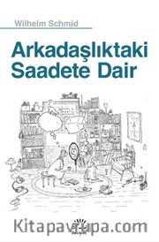 Arkadaşlıktaki Saadete Dair
