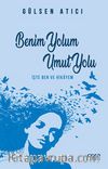 Benim Yolum Umut Yolu & İşte Ben ve Hikayem