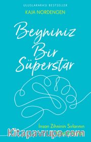 Beyniniz Bir Süperstar <br /> İnsan Zihninin Sırlarının Kilidini Açmak