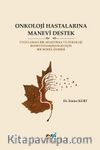 Onkoloji Hastalarına Manevi Destek & Uygulamalı Bir Araştırma Ve Onkoloji Manevi Danışmanlığı İçin Bir Model Önerisi