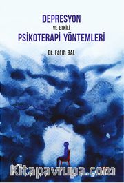 Depresyon ve Etkili Psikoterapi Yöntemleri